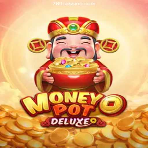 Exploring the Excitement of MoneyPotDELUXE with 78TT Oficial 💯️ - O melhor cassino online do Brasil